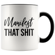 Manifest That Shit Manifestation Mug