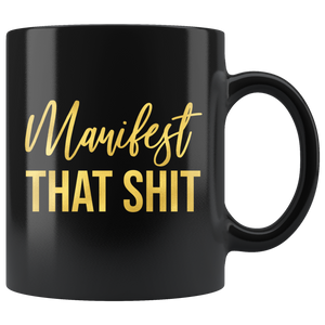 Manifest That Shit Gold Lettering Manifestation Mug