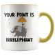 Your Point Is Irrelephant Elephant Mug