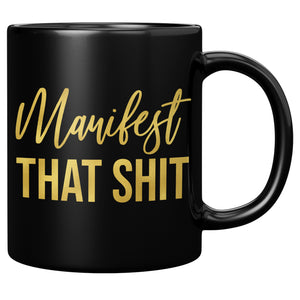 Manifest That Shit BLACK Mug TL