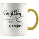 Everything Happens For a Reason Mug