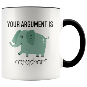 Your Argument is Irrelephant Mug