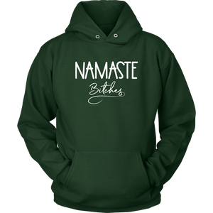 Namaste Bitches Unisex Hoodie