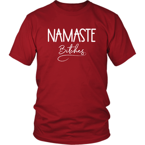 Namaste Bitches Unisex Shirt