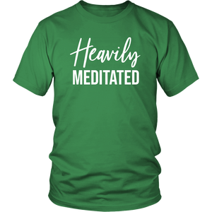 Heavily Meditated Unisex Shirt