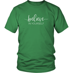 Believe In Yourself Unisex Shirt
