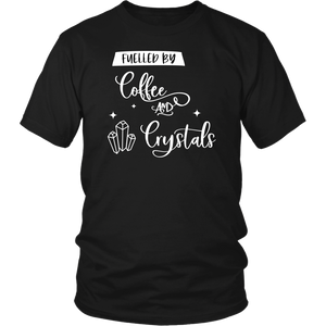 Fuelled By Coffee And Crystals Unisex Shirt