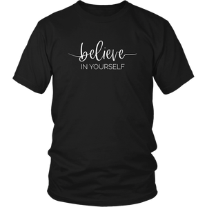 Believe In Yourself Unisex Shirt