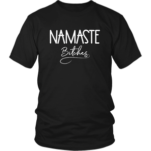 Namaste Bitches Unisex Shirt