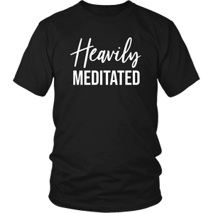 Heavily Meditated Unisex Shirt