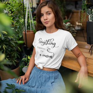 Everything Happens For A Reason White Unisex Shirt