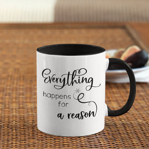 Everything Happens For a Reason Mug