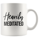 Heavily Meditated Spiritual Mug