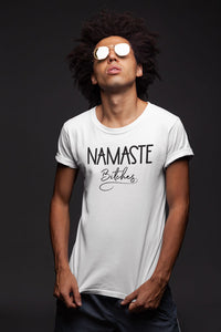 Namaste Bitches White Unisex Shirt