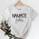 Namaste Bitches White Unisex Shirt