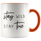 Stay Wild Stay True Mug