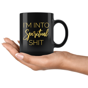 I'm Into Spiritual Shit Black Mug