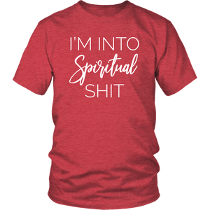 I'm Into Spiritual Shit Unisex Shirt